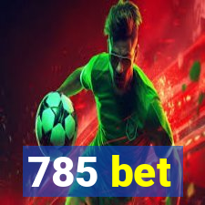 785 bet